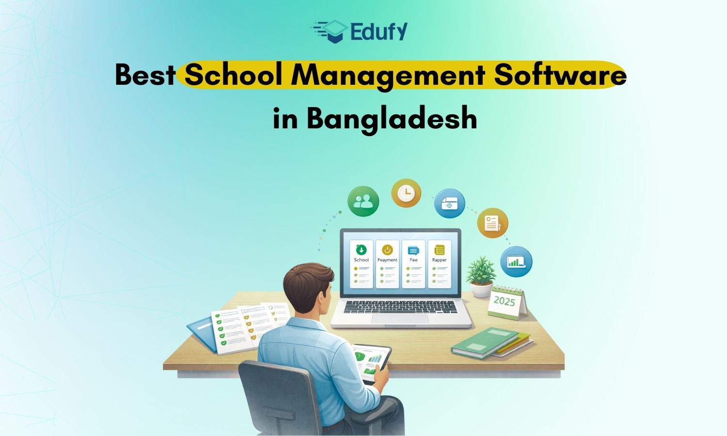 Best School Management Software in Bangladesh: A Comprehensive Guide for 2025